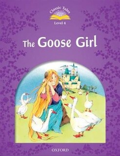 Front cover_Classic Tales Second Edition: Elementary 4 Goose Girl