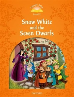 Front cover_Classic Tales Second Edition: Elementary 2 Snow White and the Seven Dwarfs