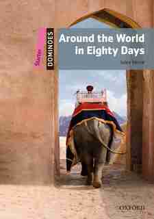 Dominoes Second Edition: Starter: 250 Headwords Around the World in Eighty Days by JULES VERNE