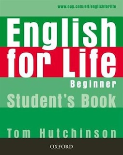 Front cover_English for Life: Beginner Student Book