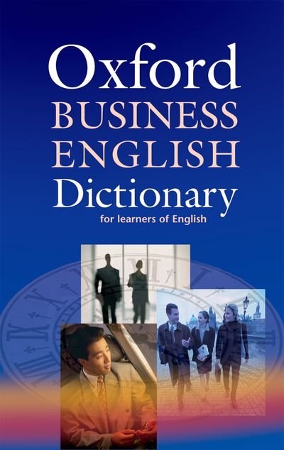 Front cover_Oxford Business English Dictionary for learners of English: Dictionary