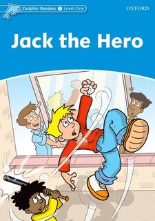 Front cover_Dolphin Readers: Level 1 Jack The Hero