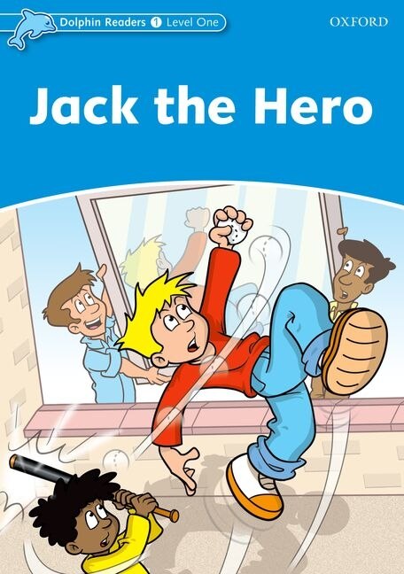 Front cover_Dolphin Readers: Level 1 Jack The Hero