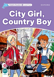 Couverture_Dolphin Readers: Level 4 City Girl, Country Boy