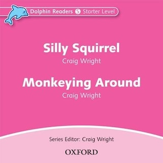 Couverture_Dolphin Readers: Starter Silly Squirrel and Monkeying Around Audio CD