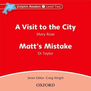 Couverture_Dolphin Readers: Level 2 A Visit to the City and Matt's Mistake Audio CD