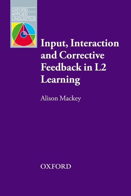 Front cover_Oxford Applied Linguistics: Input, Interaction and Corrective Feedback in L2 Learning