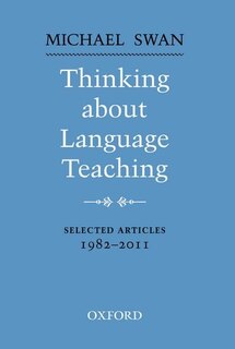 Thinking about Language Teaching: Selected articles 1982-2011