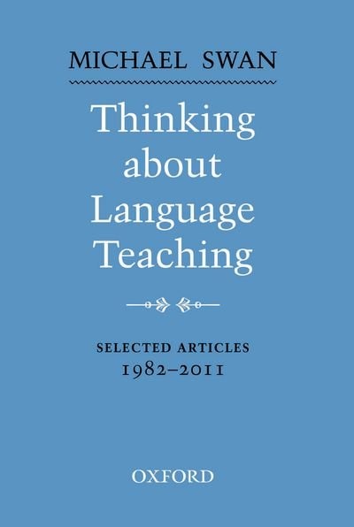 Thinking about Language Teaching: Selected articles 1982-2011