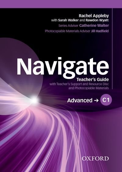Front cover_Navigate: C1 Advanced Teacher's Guide with Teacher's Support and Resource Disc