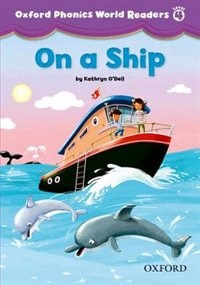 Front cover_Oxford Phonics World Readers: Level 4 On a Ship