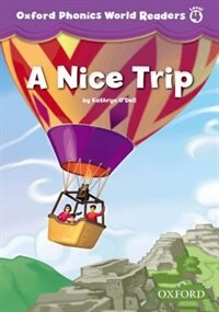 Front cover_Oxford Phonics World Readers: Level 4 A Nice Trip