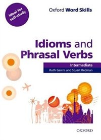 Couverture_Oxford Word Skills: Intermediate Idioms and Phrasal Verbs Student Book with Key