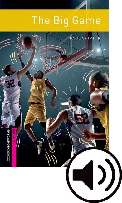 Front cover_Oxford Bookworms Library: Starter The Big Game audio Pack