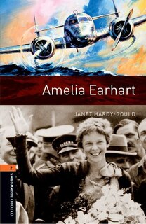 Front cover_Oxford Bookworms Library: Level 2 Amelia Earhart Mp3 Pack