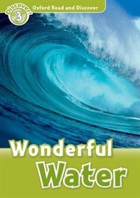 Front cover_Oxford Read and Discover: Level 3 - 600 Headwords Wonderful Water