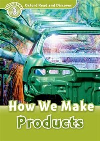 Couverture_Oxford Read and Discover: Level 3 - 600 Headwords How we Make Products