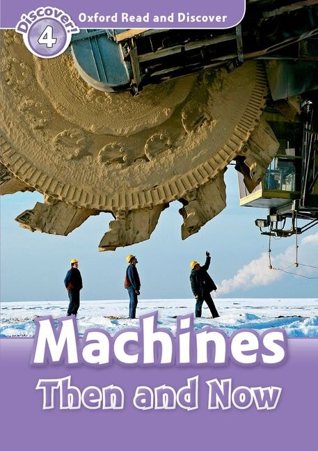 Couverture_Oxford Read and Discover: Level 4 - 750 Headwords Machines Then and Now