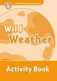 Couverture_Oxford Read and Discover: Level 5 - 900 Headwords Wild Weather Activity Book