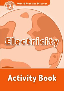 Front cover_Oxford Read and Discover: Level 2 Electricity Activity Book