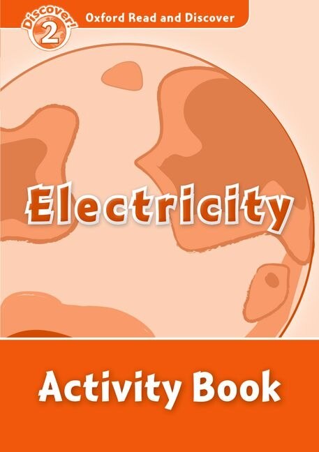 Front cover_Oxford Read and Discover: Level 2 Electricity Activity Book
