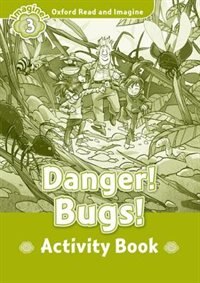 Front cover_Oxford Read and Imagine: Level 3 Danger Bugs Activity Book