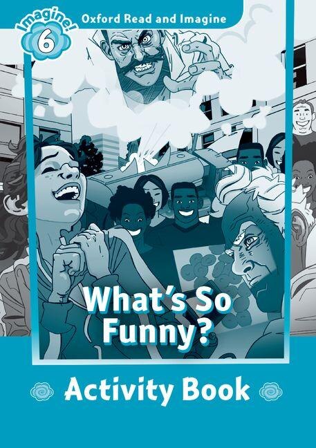 Front cover_Oxford Read and Imagine: Level 6 What's So Funny? Activity Book