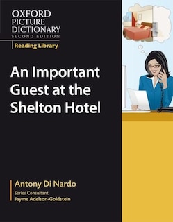 Couverture_Oxford Picture Dictionary, Second Edition: Workplace Reading Library An Important Guest at the Shelton Hotel