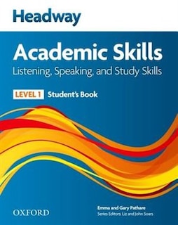 Front cover_Headway Academic Skills: Level 1 Listening, Speaking, and Study Skills Student's Book