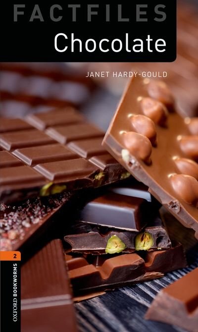 Couverture_Oxford Bookworms Factfiles: Stage 2 (700 headwords) Chocolate