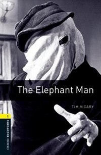 Couverture_Oxford Bookworms Library, New Edition: Level 1 (400 headwords) The Elephant Man
