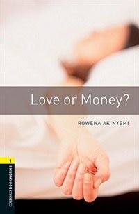 Front cover_Oxford Bookworms Library, New Edition: Level 1 (400 headwords) Love or Money?