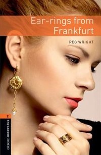 Couverture_Oxford Bookworms Library, New Edition: Level 2 (700 headwords) Ear-rings from Frankfurt