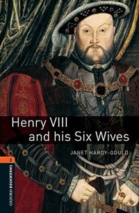 Front cover_Oxford Bookworms Library, New Edition: Level 2 (700 headwords) Henry VIII and His Six Wives