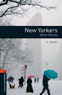 Front cover_Oxford Bookworms Library, New Edition: Level 2 (700 headwords) New Yorkers - Short Stories