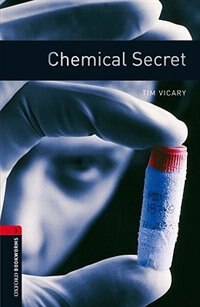 Front cover_Oxford Bookworms Library, New Edition: Level 3 (1,000 headwords) Chemical Secret
