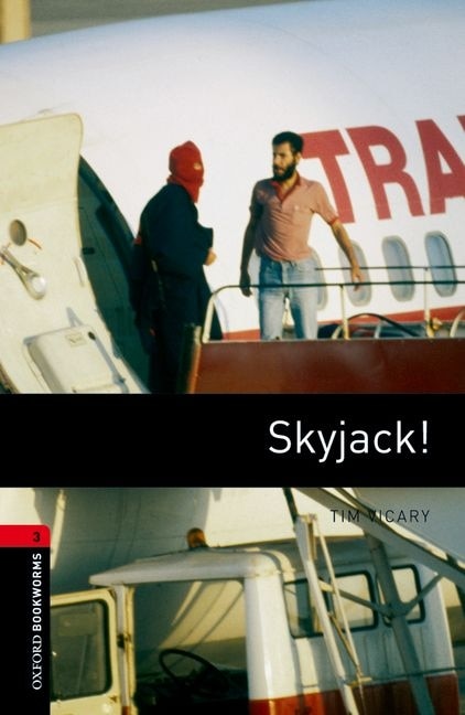 Oxford Bookworms Library, New Edition: Level 3 (1,000 headwords) Skyjack!