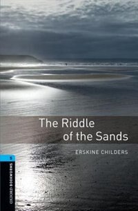 Front cover_Oxford Bookworms Library, New Edition: Level 5 (1,800 headwords) The Riddle of the Sands