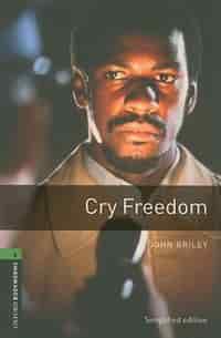 Oxford Bookworms Library, New Edition: Level 6 (2,500 headwords) Cry Freedom by Jennifer Bassett
