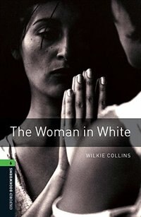 Front cover_Oxford Bookworms Library, New Edition: Level 6 (2,500 headwords) The Woman in White