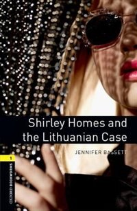 Front cover_Oxford Bookworms Library: Stage 1 Shirley Homes and the Lithuanian Case