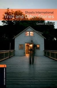 Couverture_Oxford Bookworms Library: Stage 2 Ghosts International: Troll and Other Stories