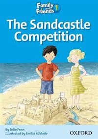 Family and Friends Readers: Reader 1C The Sandcastle Competition