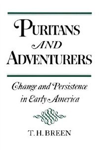 Puritans and Adventurers: Change and Persistence in Early America
