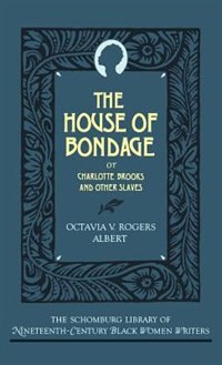 The House of Bondage: or Charlotte Brooks and Other Slaves