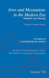 Front cover_Studies in Contemporary Jewry: Volume VII:  Jews and Messianism in the Modern Era: Metaphor and Meaning