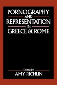 Pornography and Representation in Greece and Rome