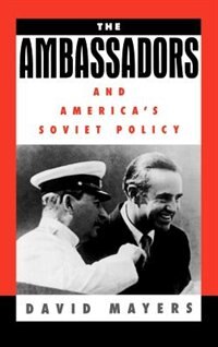 Couverture_The Ambassadors and America's Soviet Policy