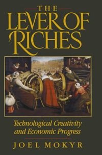 The Lever of Riches: Technological Creativity and Economic Progress