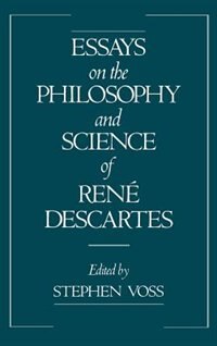 Front cover_Essays on the Philosophy and Science of Rene Descartes